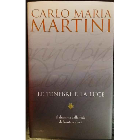 Le tenebre e la luce : il dramma della fede di fronte a Gesù