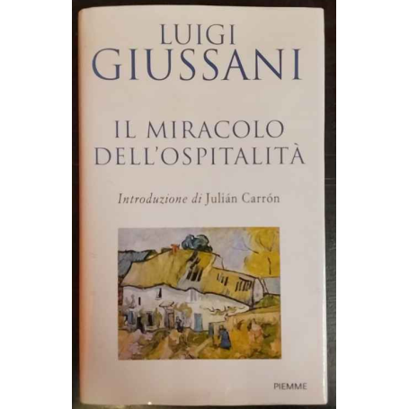 Il miracolo dell'ospitalità. Conversazioni con le famiglie per l'accoglienza