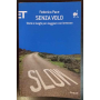 Senza volo. Storie e luoghi per viaggiare con lentezza