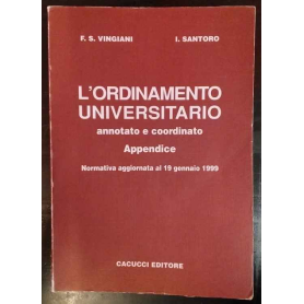 L'ordinamento universitario. Annotato e coordinato. Appendice. Normativa aggiornata al 19 gennaio 1999.