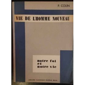 Vie de l'homme nouveau. Notre foi et notre vie.
