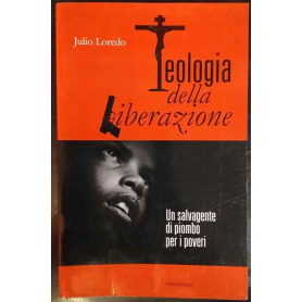 Teologia della liberazione : un salvagente di piombo per i poveri