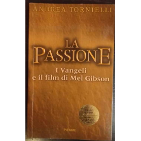 La passione. I vangeli e il film di Mel Gibson