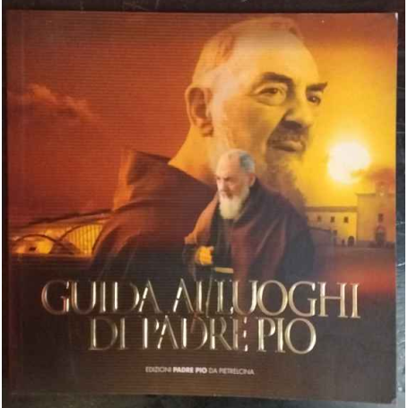Guida ai luoghi di Padre Pio