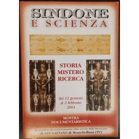 Sindone e scienza. Storia mistero ricerca. Mostra documentaristica.