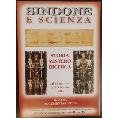 Sindone e scienza. Storia mistero ricerca. Mostra documentaristica.
