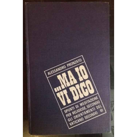 ..Ma io vi dico : spunti di meditazione per religiose secondo gli orientamenti del Vaticano II.