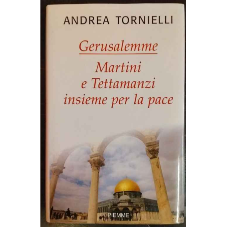 Gerusalemme. Martini e Tettamanzi insieme per la pace.