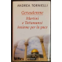 Gerusalemme. Martini e Tettamanzi insieme per la pace.