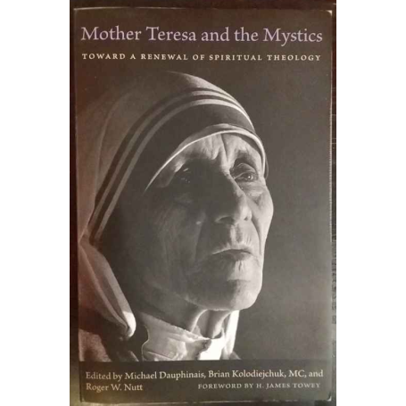 Mother Teresa and the Mystics: Toward a Renewal of Spiritual Theology