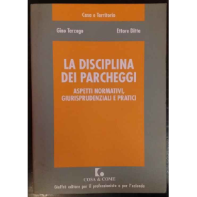 La disciplina dei parcheggi. Aspetti normativi giurisprudenziali e pratici