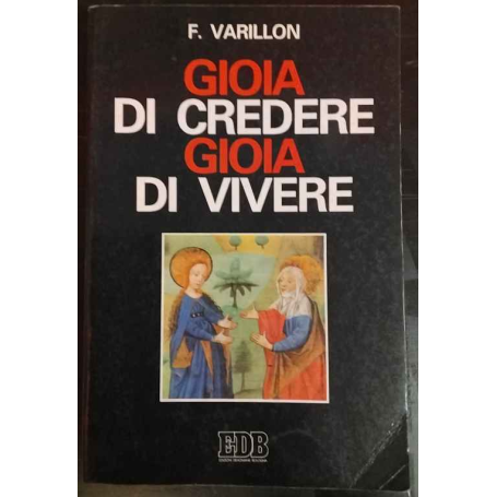 Gioia di credere gioia di vivere : il mistero di Cristo rivelazione di Dio amore proposta di vita nuova