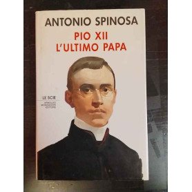 Pio XII. L'ultimo papa