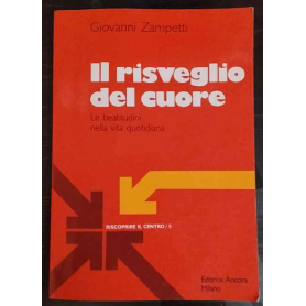 Il risveglio del cuore. Le beatitudini nella vita quotidiana