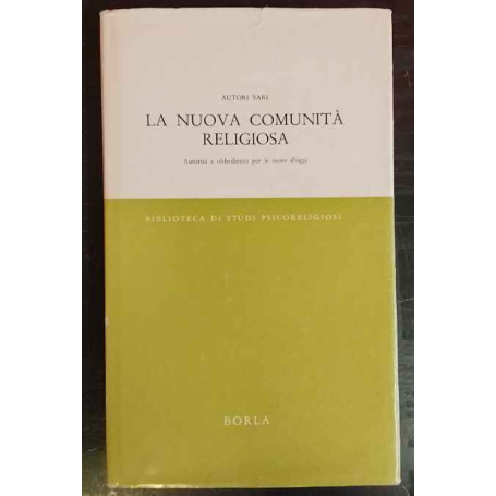 La nuova comunità religiosa : autorità ed obbedienza per le suore d'oggi