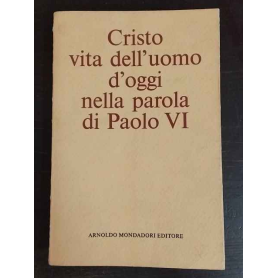 Cristo vita dell'uomo d'oggi nella parola di Paolo VI