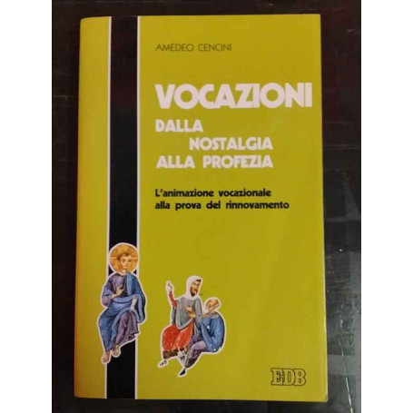 Vocazioni dalla nostalgia alla profezia. L'animazione vocazionale alla prova del rinnovamento