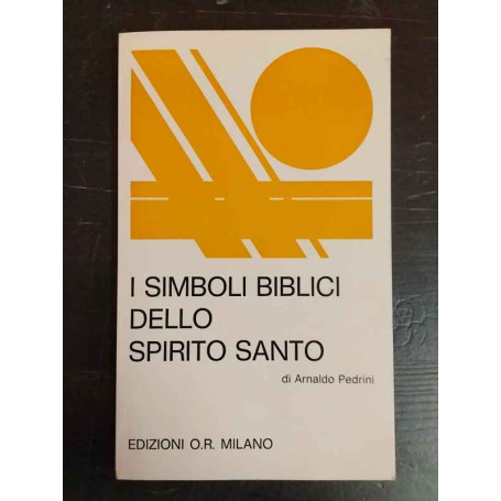 I simboli biblici dello Spirito Santo : il valore dei simboli in una riflessione biblico-ascetica