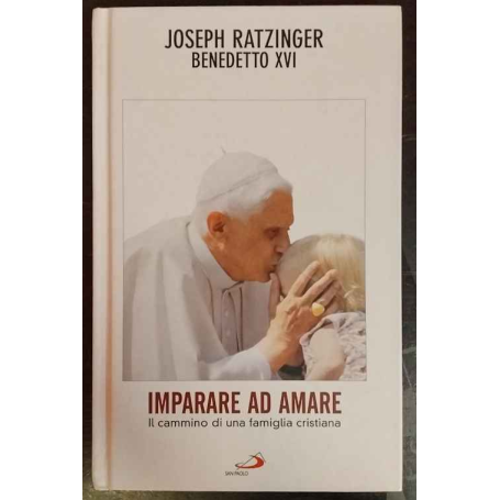 Imparare ad amare : il cammino di una famiglia cristiana