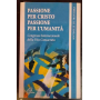 Passione per Cristo passione per l'umanità. Congresso Internazionale della Vita Consacrata