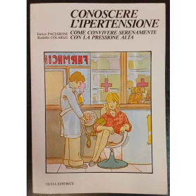 Conoscere l'ipertensione : come convivere serenamente con la pressione alta