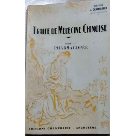 Traité de médecine chinoise. Tome III: Pharmacopée.