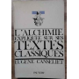 L'alchimie expliquee sur ses textes classiques.