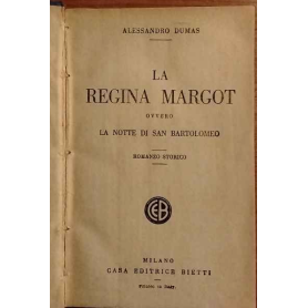 La Regina Margot ovvero la notte di San Bartolomeo. Romanzo storico.