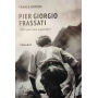 Pier Giorgio Frassati. "Non puoi stare a guardare"