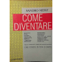 Come diventare: magistrato notaio avvocato cancelliere .. Come scrivere un tema di diritto.