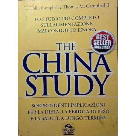 The China study. Lo studio più completo sull'alimentazione mai condotto finora.