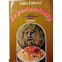 La pastasciutta. Ricette e considerazioni in versi.