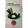 I metodi di rilassamento.