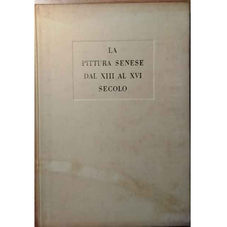 La pittura senese dal XIII al XVI secolo