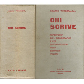 Chi scrive  repertorio bio-bibliografico e per specializzazioni degli scrittori italiani