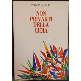 Non privarti della gioia