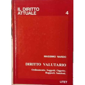 Diritto valutario : ordinamento soggetti oggetto rapporti sanzioni