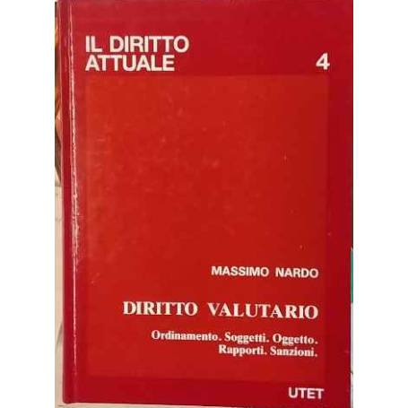 Diritto valutario : ordinamento soggetti oggetto rapporti sanzioni