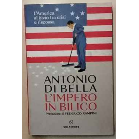 L'impero in bilico. L'America al bivio tra crisi e riscossa