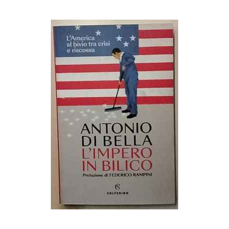 L'impero in bilico. L'America al bivio tra crisi e riscossa