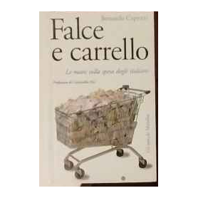 Falce e carrello. Le mani sulla spesa degli italiani