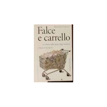 Falce e carrello. Le mani sulla spesa degli italiani