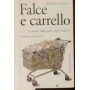 Falce e carrello. Le mani sulla spesa degli italiani