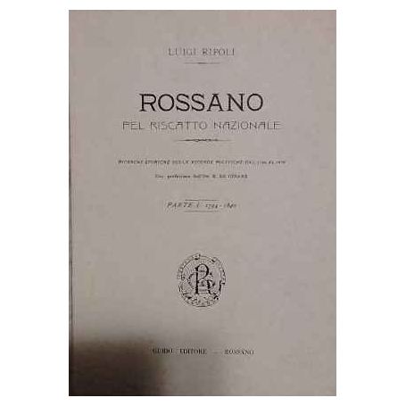 Rossano. Pel riscatto nazionale. Parte I: 1794 - 1840