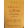 Comprendere la psicosintesi. Guida alla lettura dei termini psicosintetici