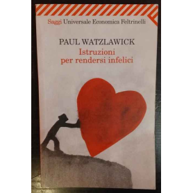 Istruzioni per rendersi infelici