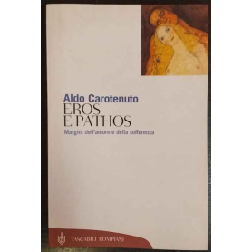 Eros e pathos : margini dell'amore e della sofferenza