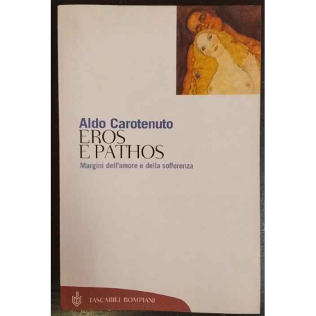 Eros e pathos : margini dell'amore e della sofferenza