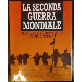 La seconda guerra mondiale. Cronologia illustrata