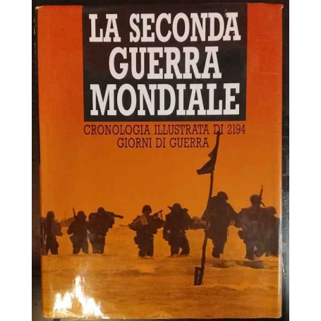 La seconda guerra mondiale. Cronologia illustrata